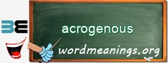 WordMeaning blackboard for acrogenous